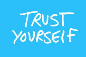 Trust Yourself