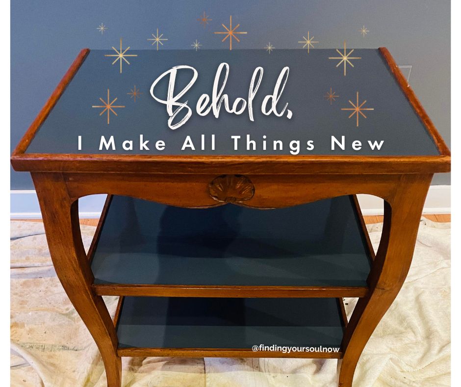 Behold, I Make All Things New